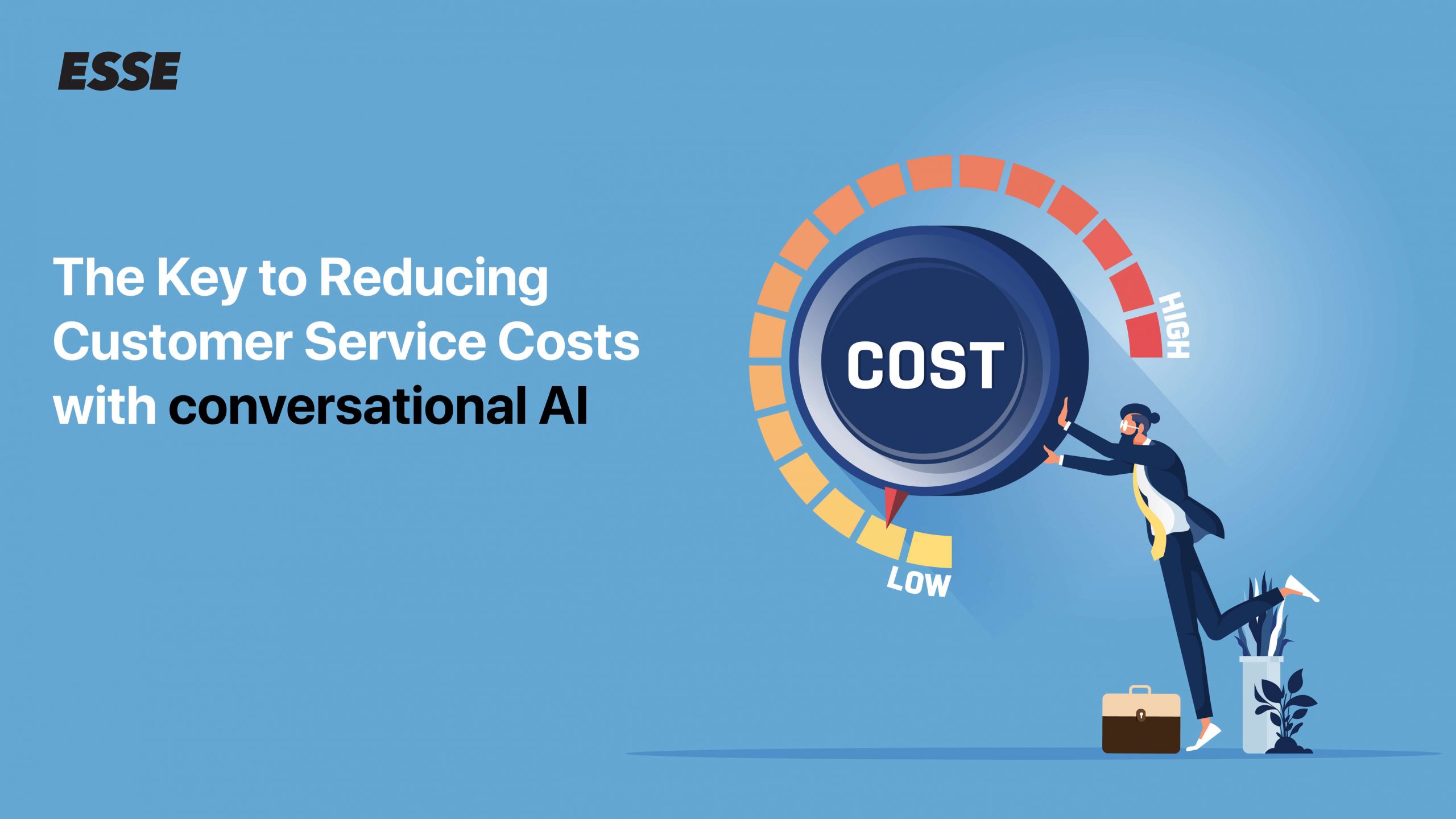 The Key to Reducing Customer Service Costs with conversational AI