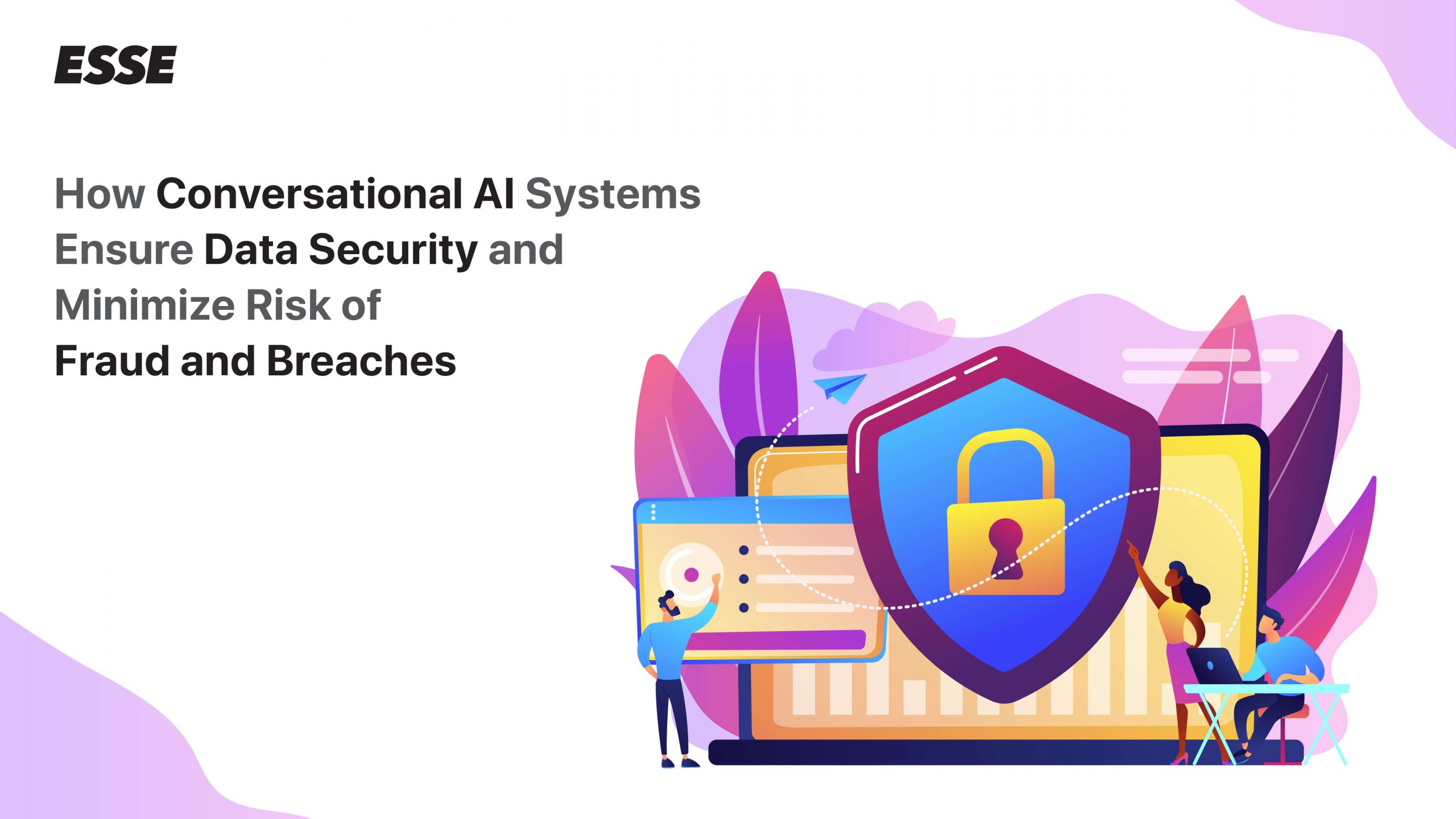 How Conversational AI Systems Ensure Data Security and Minimize Risk of Fraud and Breaches