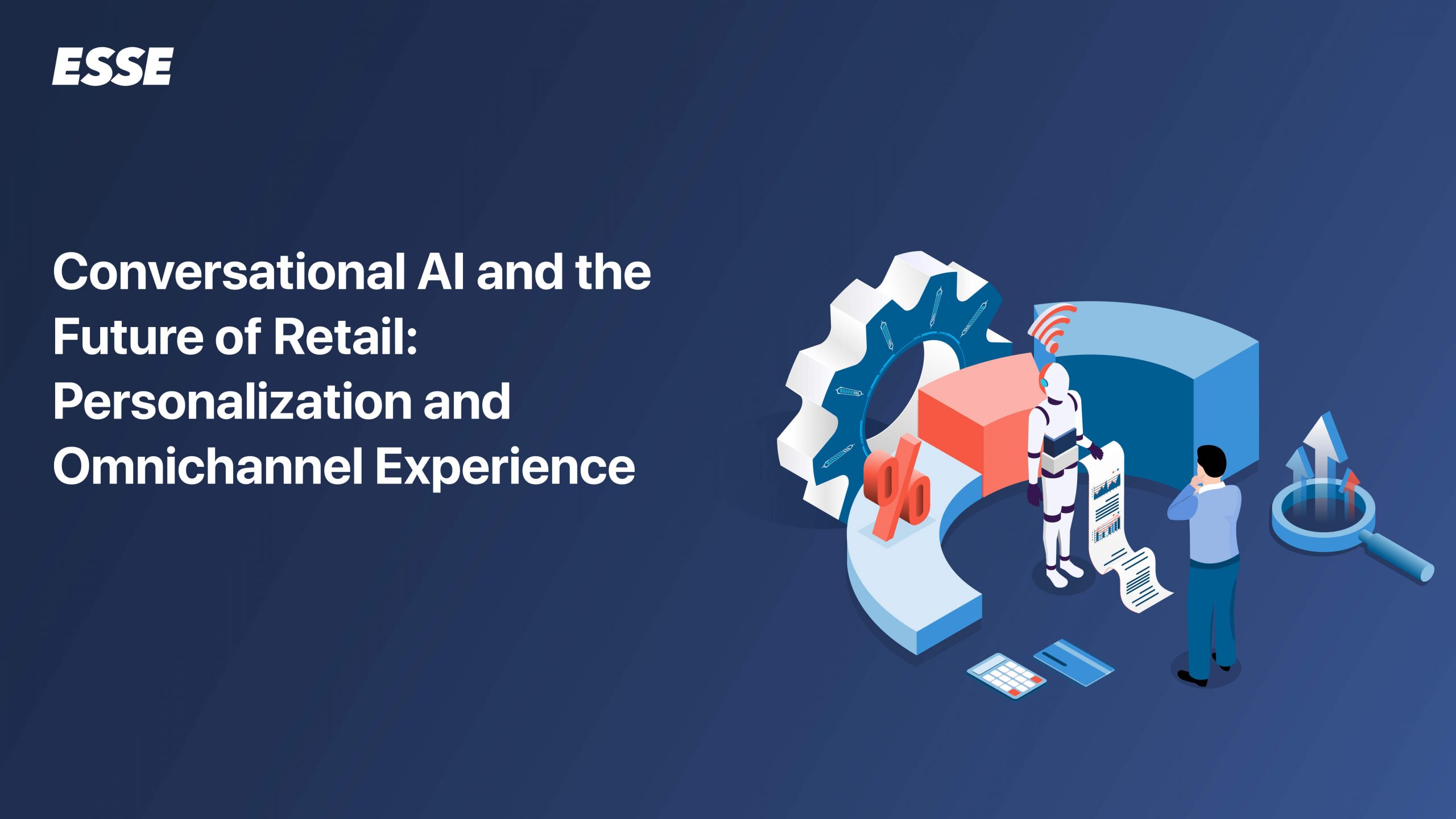 Conversational AI and the Future of Retail: Personalization and Omnichannel Experience