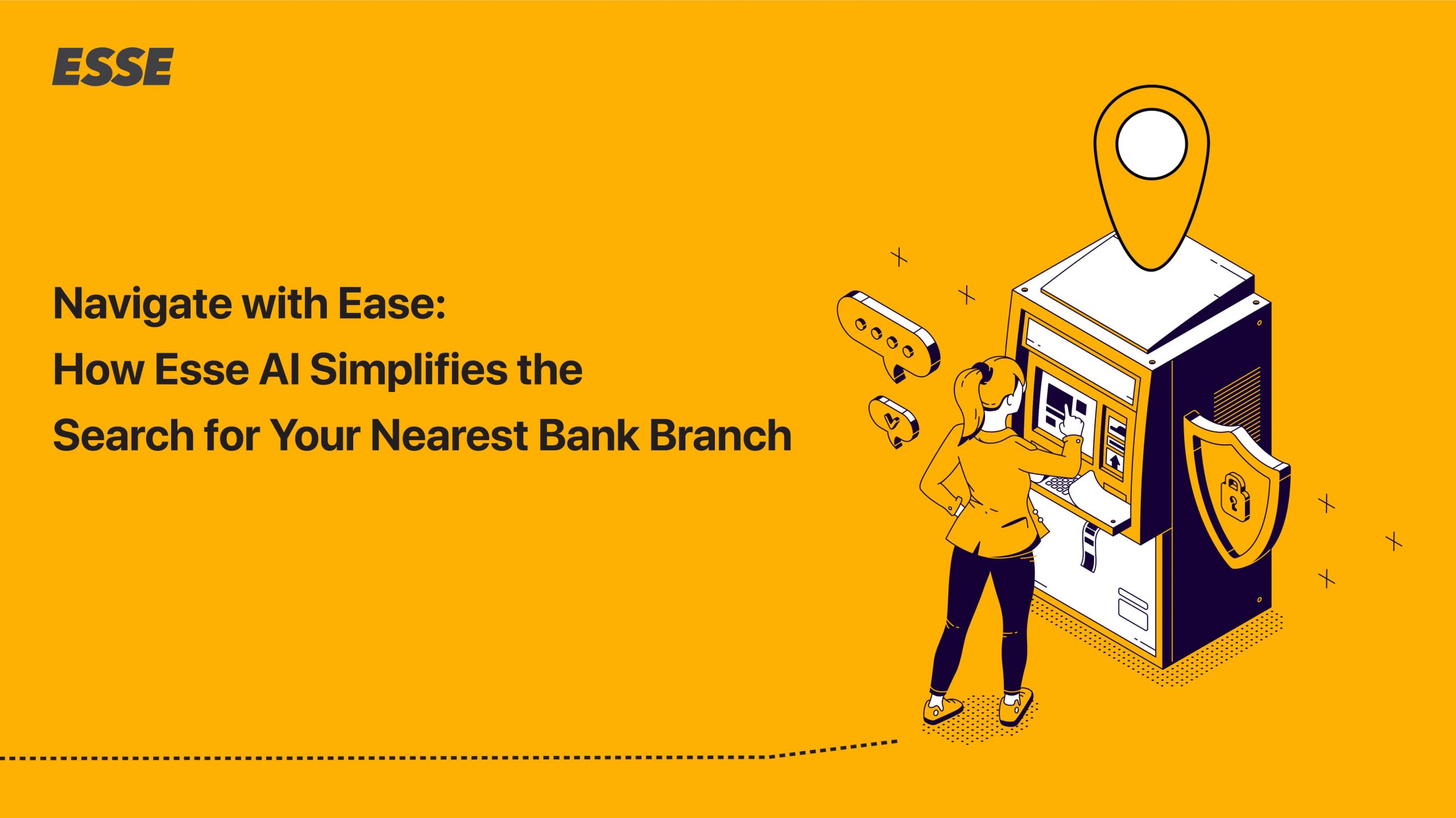 Navigate with Ease: How Esse AI Simplifies the Search for Your Nearest Bank Branch 