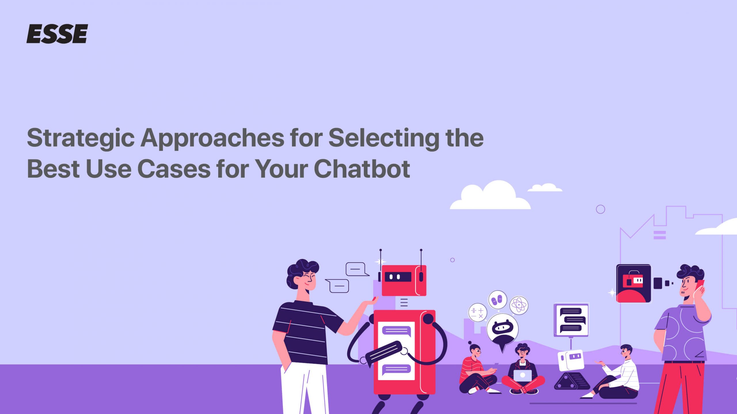 Strategic Approaches for Selecting the Best Use Cases for Your Chatbot