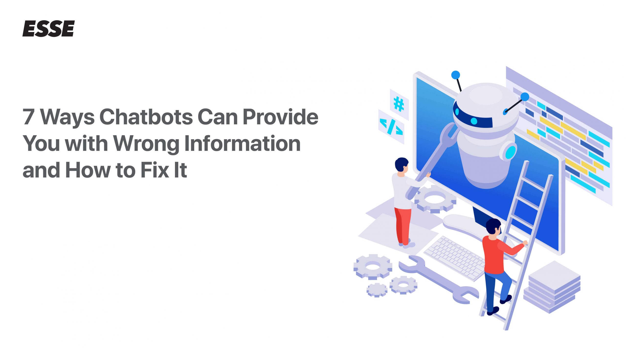 7 Ways Chatbots Can Provide You with Wrong Information and How to Fix It