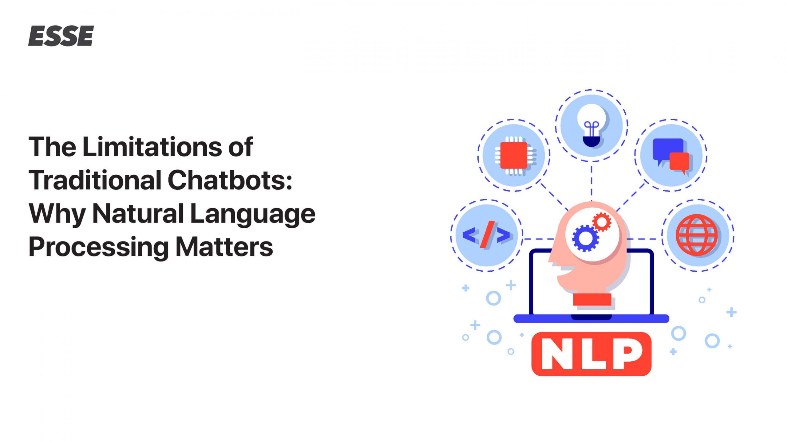 The Limitations of Traditional Chatbots: Why Natural Language Processing Matters