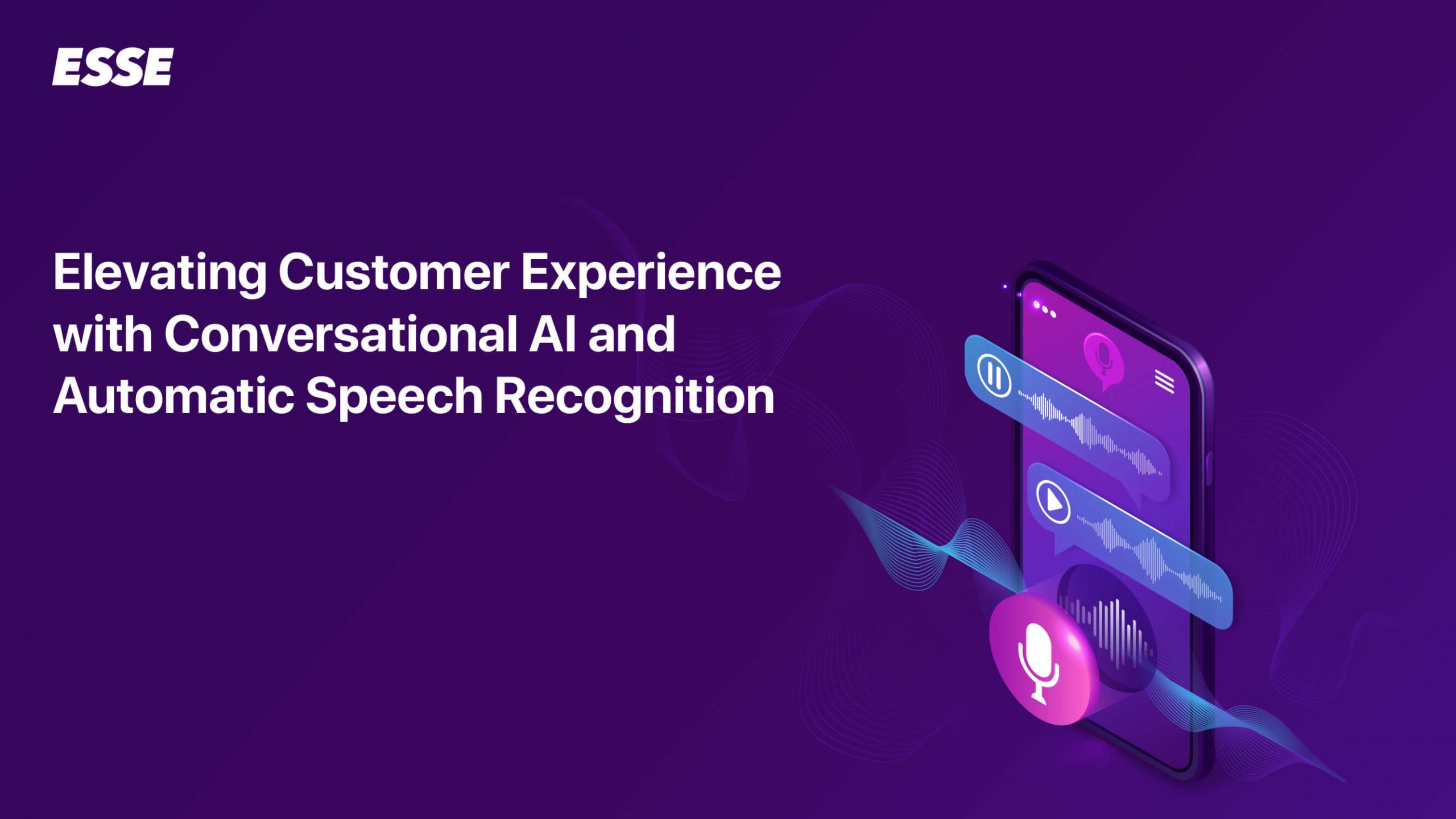 Elevating Customer Experience with Conversational AI and Automatic Speech Recognition